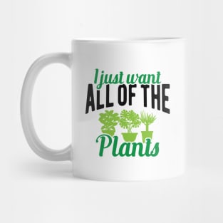 Gardener - I just want all of the plants Mug